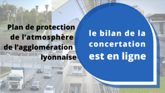 Bilan de la concertation du Plan de protection de l’atmosphère de l’agglomération lyonnaise