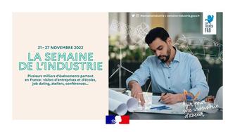 La 11ème édition a lieu du 21 au 27 novembre 2022 sur le thème "Agir pour une industrie d’avenir ".