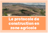 Le protocole de construction en zone agricole